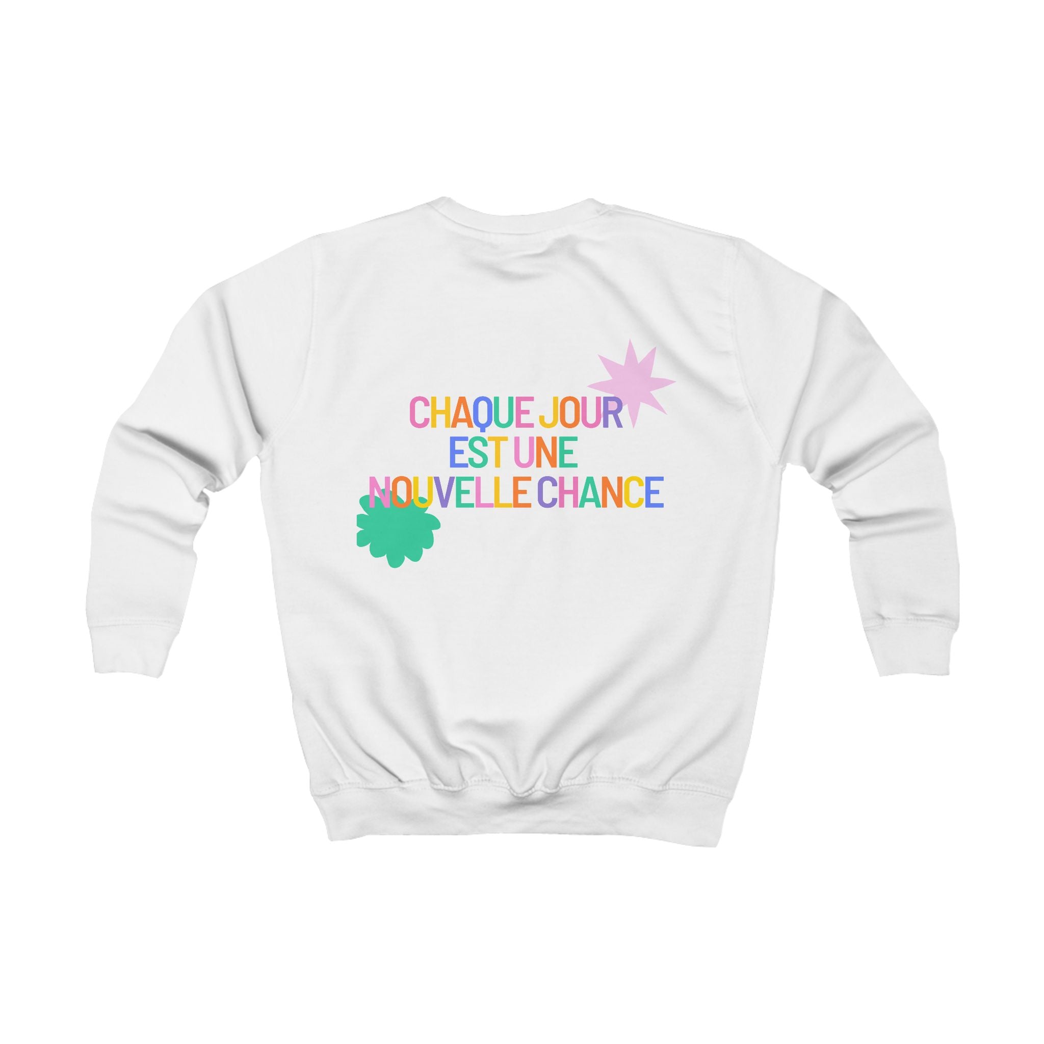 Sweat enfant - "Chaque Jour Est Une Nouvelle Chance"