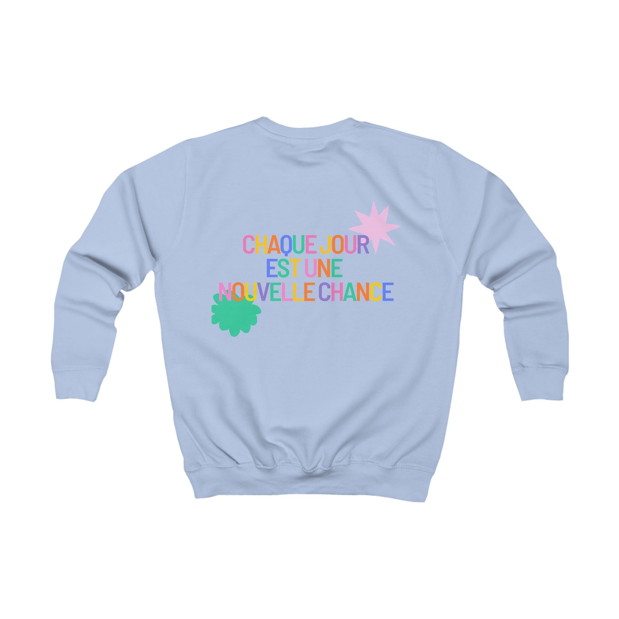 Sweat enfant - "Chaque Jour Est Une Nouvelle Chance"