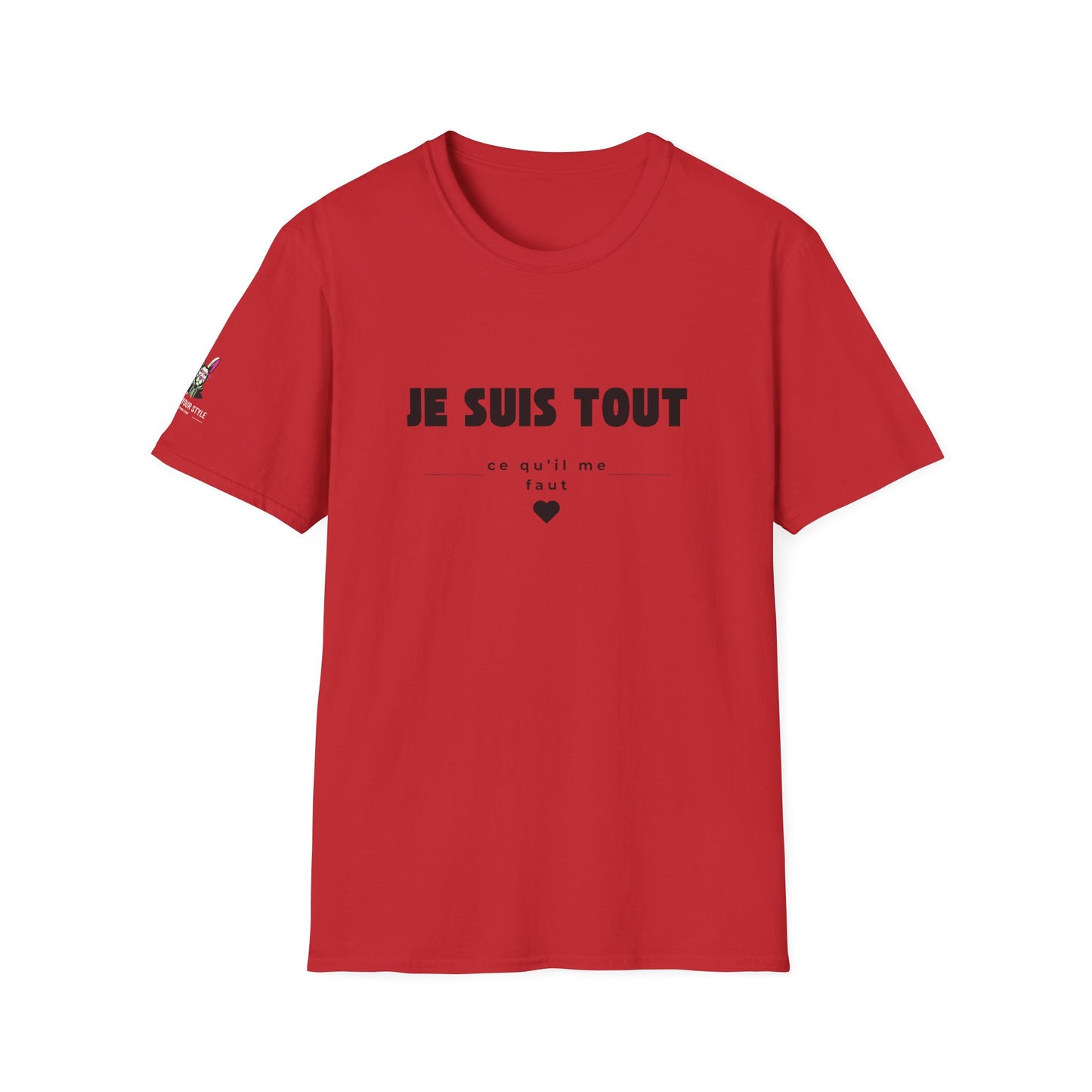 T-Shirt Je m'aime, je m'assume - "Je suis TOUT ce qu'il me faut"