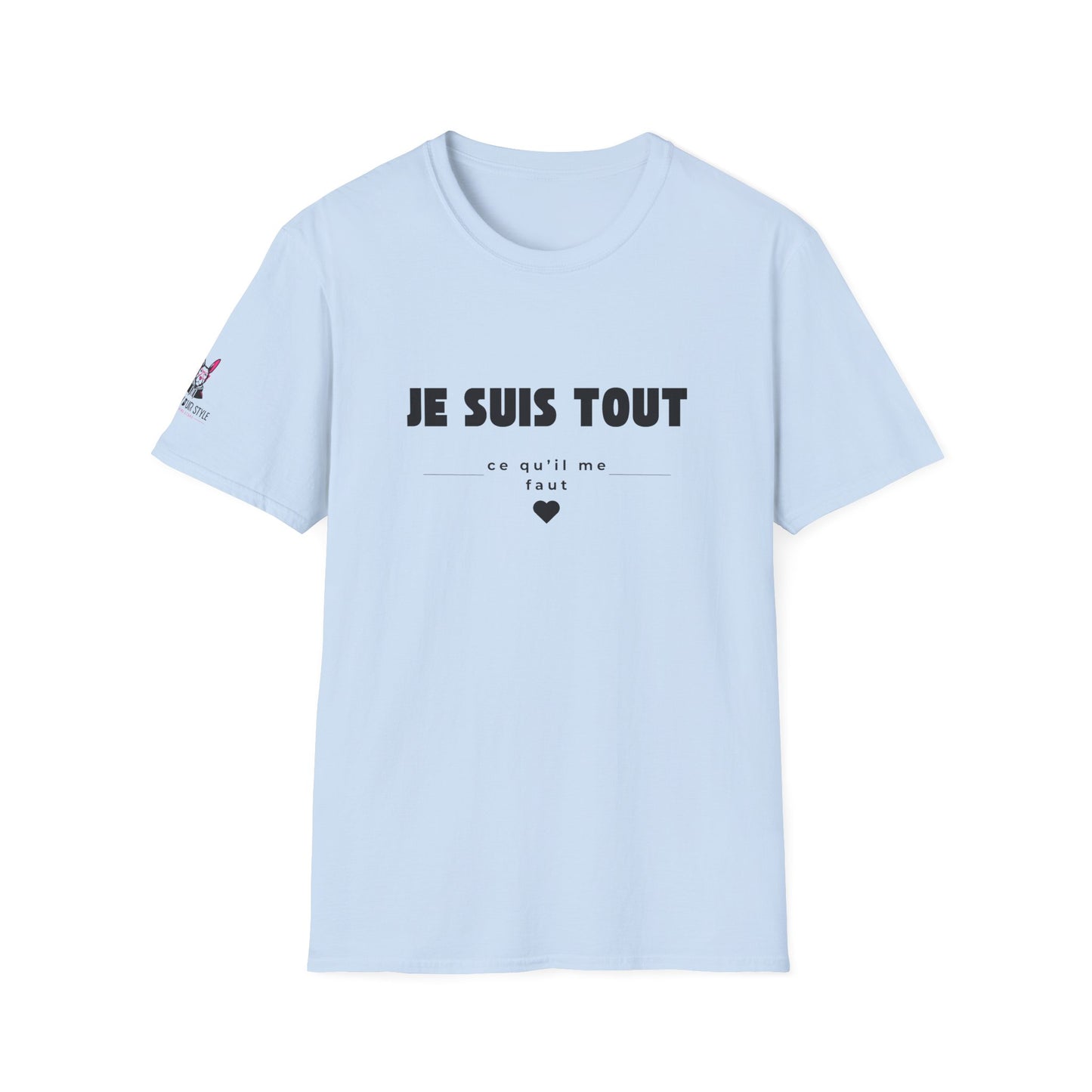 T-Shirt Je m'aime, je m'assume - "Je suis TOUT ce qu'il me faut"