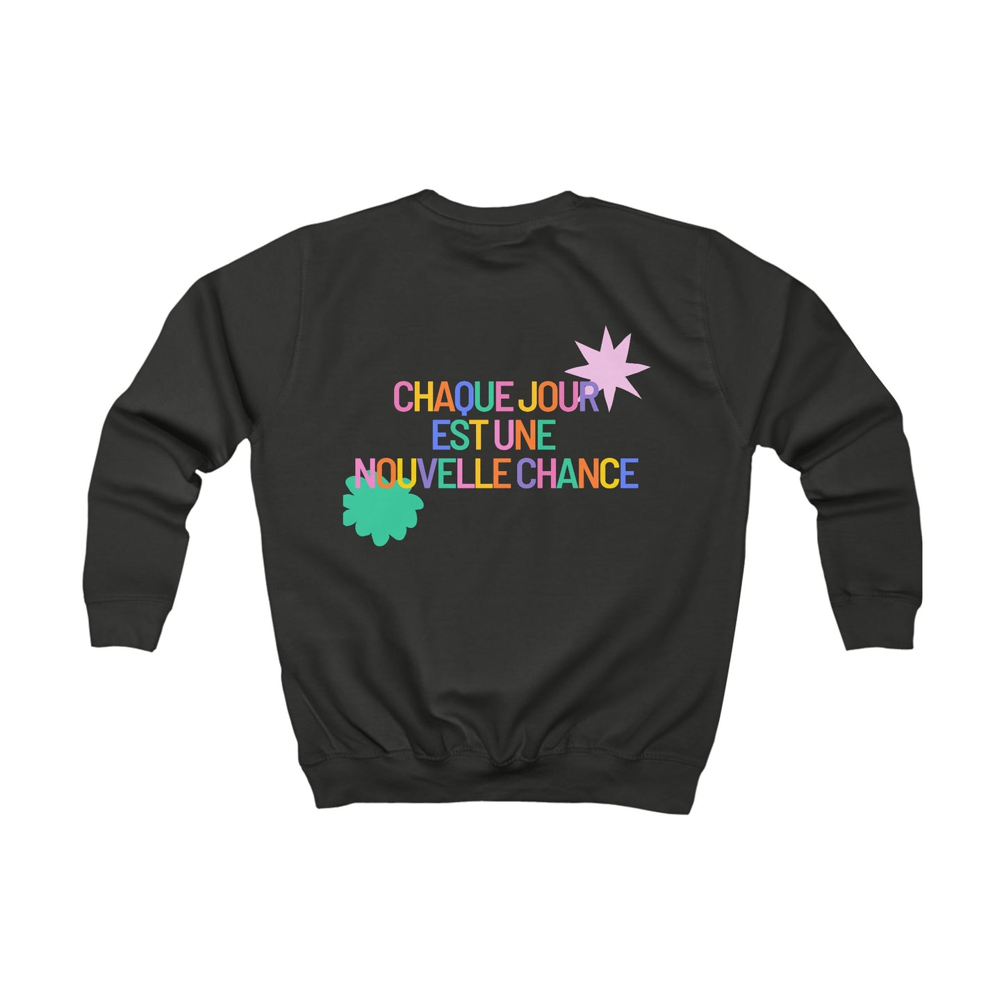 Sweat enfant - "Chaque Jour Est Une Nouvelle Chance"