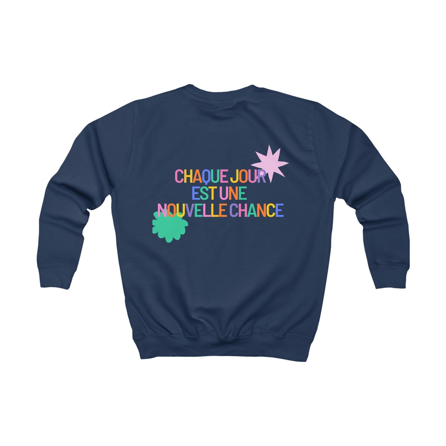 Sweat enfant - "Chaque Jour Est Une Nouvelle Chance"
