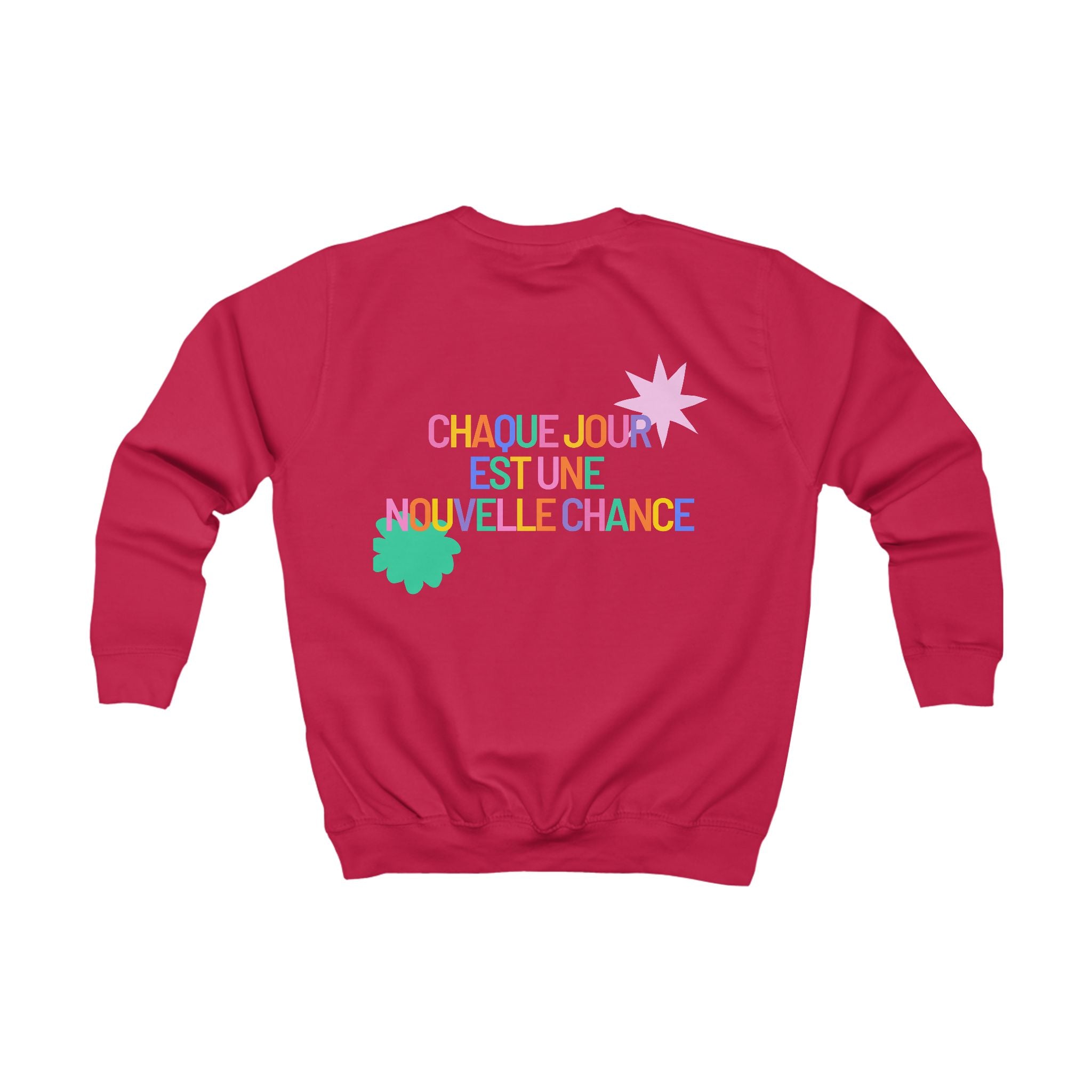 Sweat enfant - "Chaque Jour Est Une Nouvelle Chance"