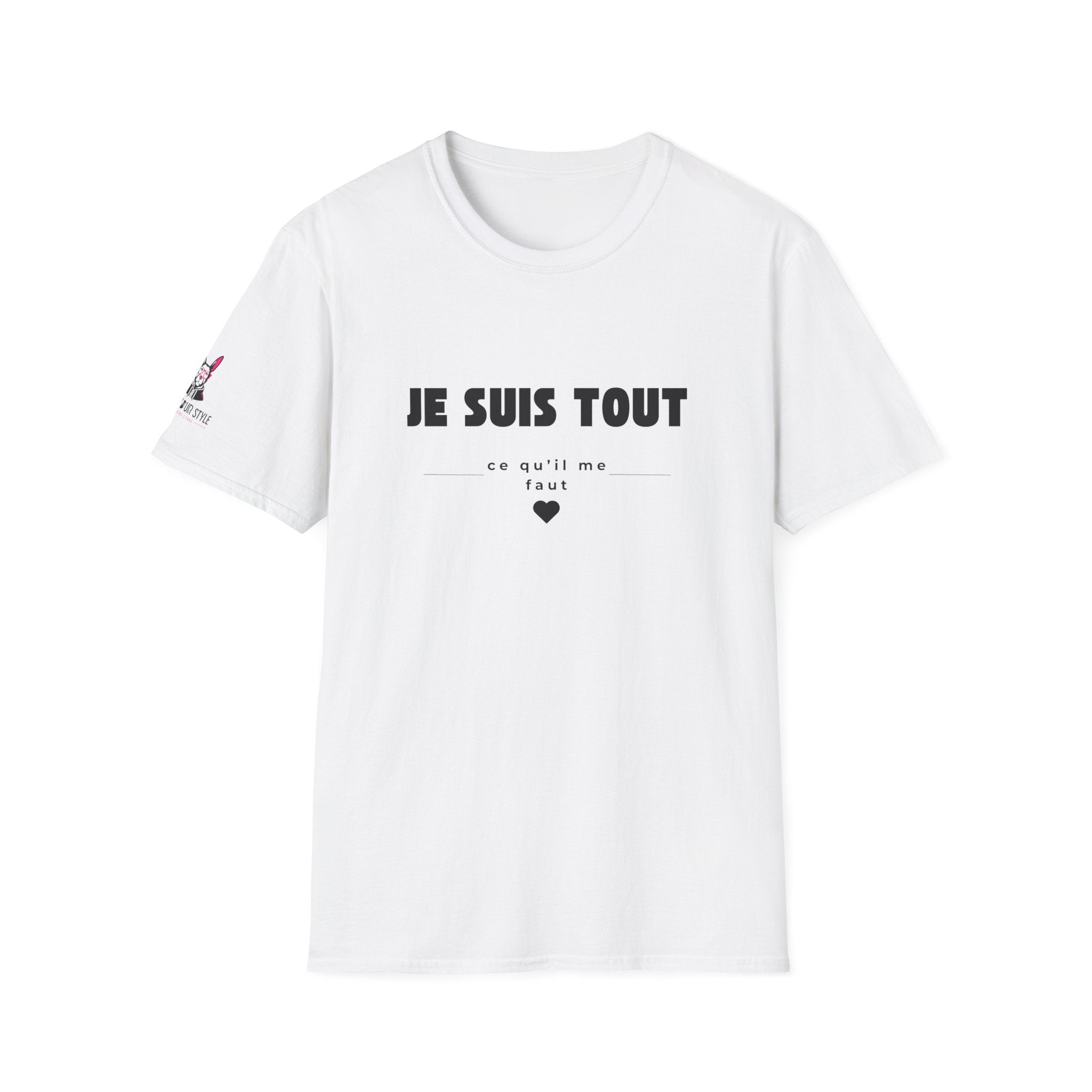 T-Shirt Je m'aime, je m'assume - "Je suis TOUT ce qu'il me faut"