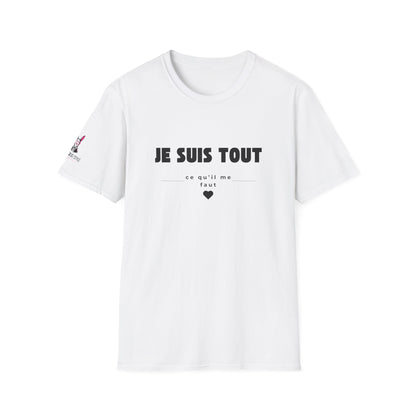 T-Shirt Je m'aime, je m'assume - "Je suis TOUT ce qu'il me faut"