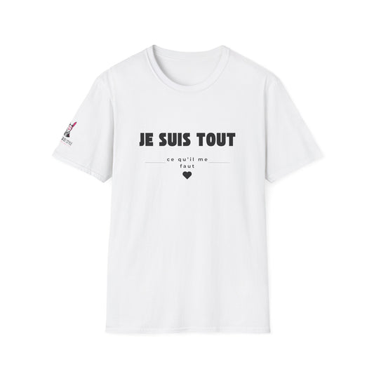 T-Shirt Je m'aime, je m'assume - "Je suis TOUT ce qu'il me faut"