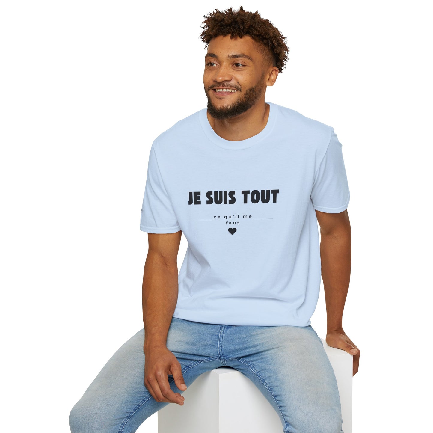 T-Shirt Je m'aime, je m'assume - "Je suis TOUT ce qu'il me faut"